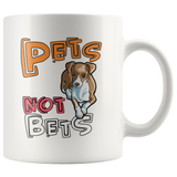 Pets Not Bets 11oz Mug - Grey Lives Matter Shop