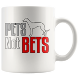 Pets Not Bets 11oz Mug - Grey Lives Matter Shop