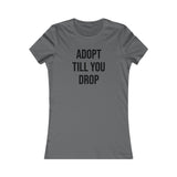 Greyhound Rescue T-Shirt - Adopt Till You Drop - Grey Lives Matter Shop