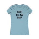 Greyhound Rescue T-Shirt - Adopt Till You Drop - Grey Lives Matter Shop