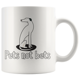 Pets Not Bets 11oz Mug - Grey Lives Matter Shop