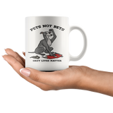 Pets Not Bets 11oz Mug - Grey Lives Matter Shop