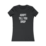 Greyhound Rescue T-Shirt - Adopt Till You Drop - Grey Lives Matter Shop